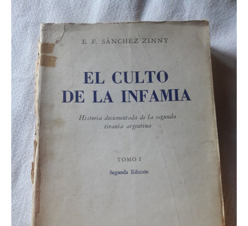 El Culto De La Infamia - E. F. Sanchez Zinny - 2º Ed 1958