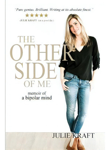 The Other Side Of Me: Memoir Of A Bipolar Mind, De Kraft, Julie. Editorial Createspace, Tapa Blanda En Inglés