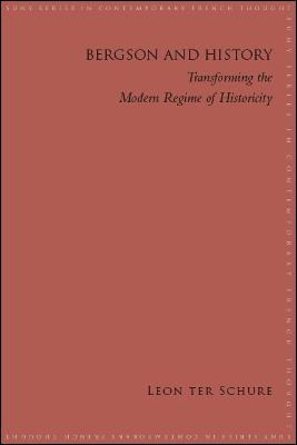 Libro Bergson And History : Transforming The Modern Regim...