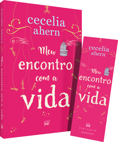 Meu Encontro Com A Vida A Nova Edição Da Surpreendente E Emocionante História Da Mesma Autora De P.s. Eu Te Amo