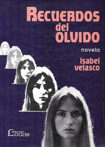 Recuerdos Del Olvido / Isabel Velasco