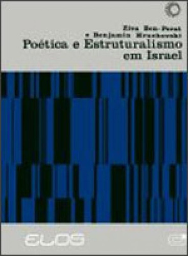 Poética E Estruturalismo Em Israel, De Ben-porat, Ziva. Editora Perspectiva, Capa Mole, Edição 1ª Edição - 1978 Em Português