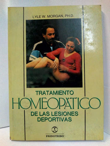 Tratamiento Homeopático De La Lesiones Deportivas - Morgan L