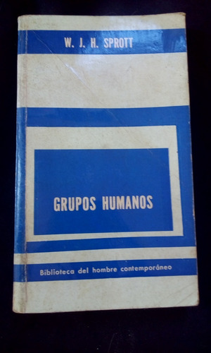 Grupos Humanos. W. J. H. Sprott. Paidós Envios