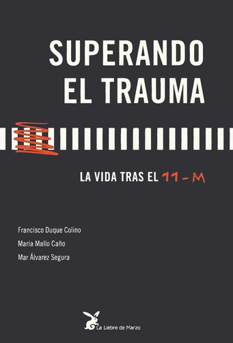 Superando El Trauma: La Vida Tras El 11-m