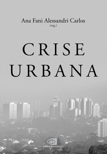 Crise urbana, de  Carlos, Ana Fani Alessandri. Editora Pinsky Ltda, capa mole em português, 2015