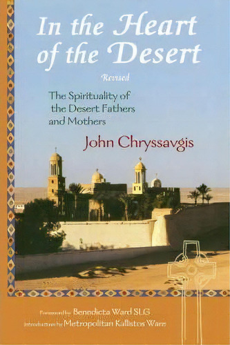 In The Heart Of The Desert, De John Chryssavgis. Editorial World Wisdom Books, Tapa Blanda En Inglés