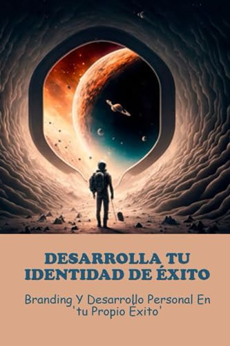 Desarrolla Tu Identidad De Éxito: Branding Y Desarrollo Pers