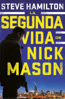 Segunda Vida De Nick Mason, La - Steve Hamilton