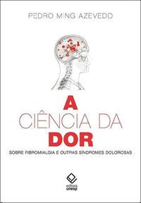 Libro Ciencia Da Dor A De Azevendo Pedro Ming Unesp Editora