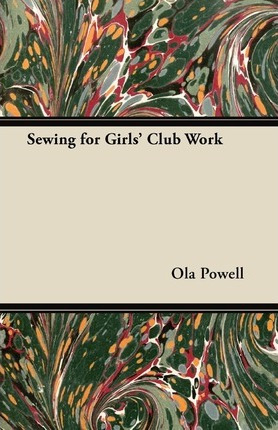 Libro Sewing For Girls' Club Work - Ola Powell