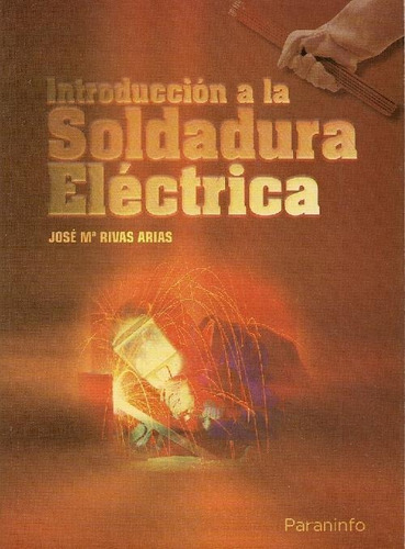 Libro Introducción A La Soldadura Eléctrica De Jose Maria Ri