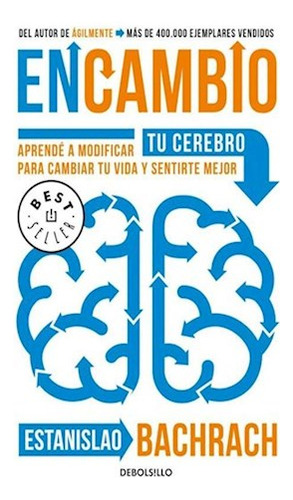 Libro En Cambio Aprende A Modificar Tu Cerebro Para Cambiar