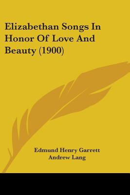 Libro Elizabethan Songs In Honor Of Love And Beauty (1900...