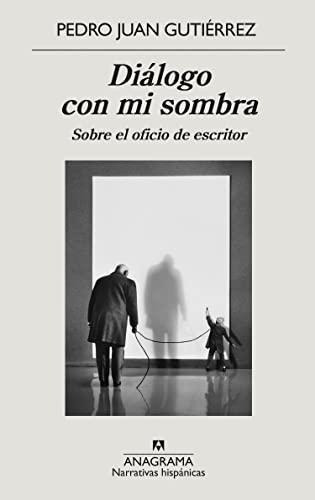 Libro: Diálogo Con Mi Sombra. Gutierrez, Pedro Juan. Anagram