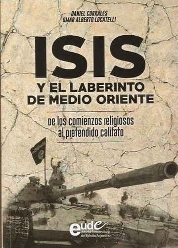 Isis De Los Comienzos Religiosos Al Califato Daniel Corrales