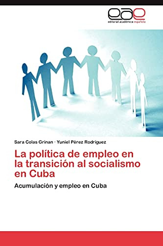 Lapolitica De Empleo En Latransicion Al Socialismo En Cuba: