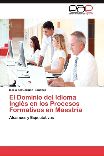 Libro: El Dominio Del Idioma Inglés En Los Procesos Formativ