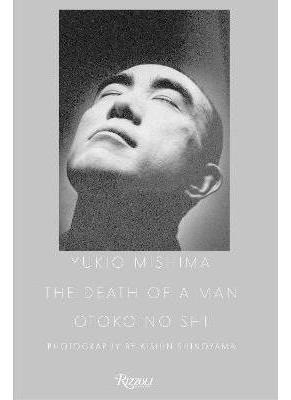 Yukio Mishima: The Death Of A Man : The Death Of A Man - Kis