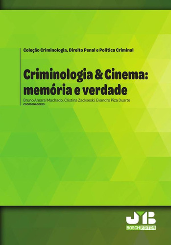 Criminologia & Cinema: Memória E Verdade - Evandro Piza D...