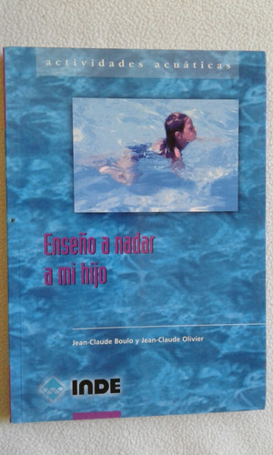 Enseño A Mi Hijo A Nadar-boulo , J- Olivier , J-claude-inde-