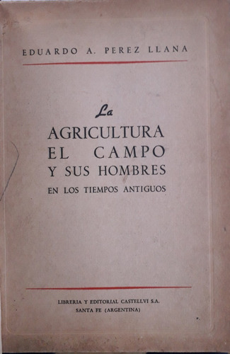 3524. La Agricultura, El Campo Y Sus Hombres En Los Tiempos 