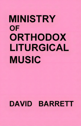 Ministry Of Orthodox Liturgical Music, De Barrett, David., Vol. 1. Editorial Lightning Source Inc, Tapa Blanda En Inglés