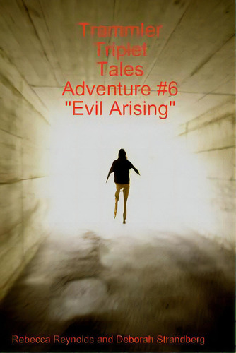 Trammler Triplet Tales Adventure #6 Evil Arising, De Strandberg, Deborah. Editorial R & S Pubn, Tapa Blanda En Inglés