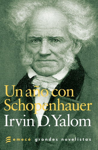 Un Año Con Schopenhauer   De Irvin D. Yalom - Emecé