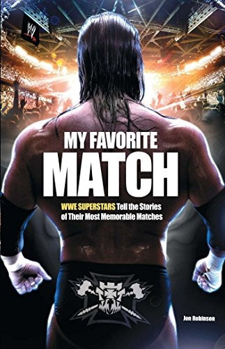 My Favorite Match Wwe Superstars Tell The Stories Of Their M