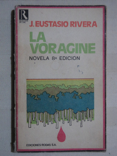 La Vorágine - José Eustasio Rivera, 1972, Ed Rodas, 8a. Ed.