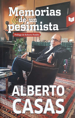 Memorias De Un Pesimista. Alberto Casas.