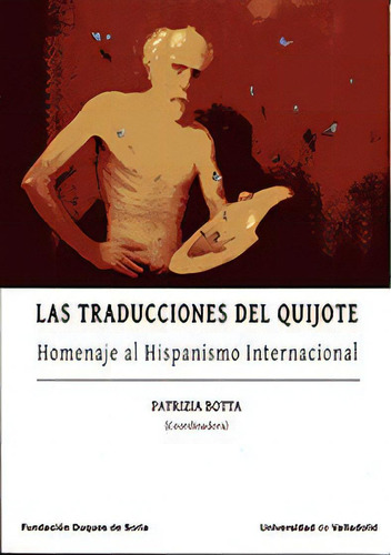 Traducciones Del Quijote, Las. Homenaje Al Hispanismo Internacional, De Botta Patrizia (coord). Editorial Ediciones Universidad De Valladolid, Tapa Blanda En Español