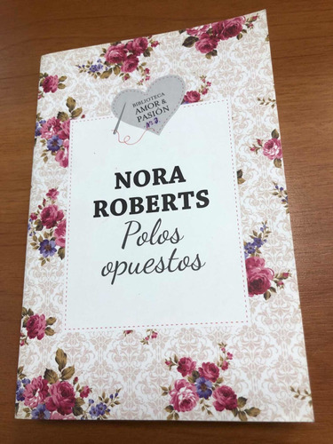 Libro Polos Opuestos - Nora Roberts - Excelente Estado