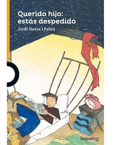 Querido Hijo: Estás Despedido - Loqueleo