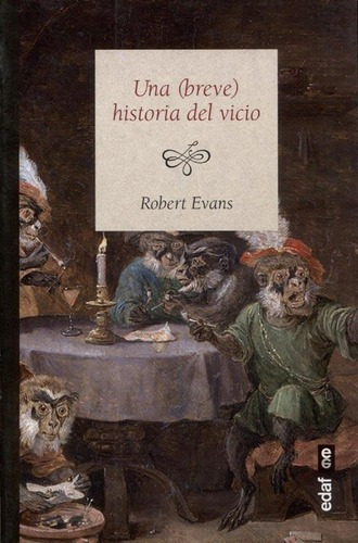 Una Breve Historia Del Vicio - Robert Evans, De Robert Evans. Editorial Edaf En Español