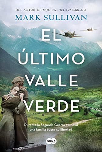 Ultimo Valle Verde, El, De Mark Sullivan. Editorial Suma De Letras En Español