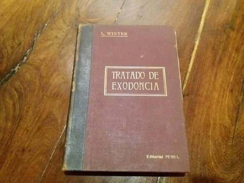 Libro De Odontología Tratado De Exodoncia L. Winter  1930