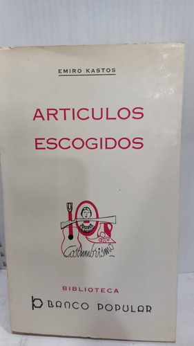 Articulos Escogidos : Emiro Kastos 