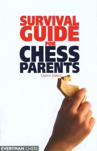 Survival Guide For Chess Parents, De Tanya Jones. Editorial Everyman Chess, Tapa Blanda En Inglés
