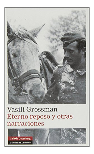 Eterno Reposo Y Otras Narraciones - Grossman Vasili