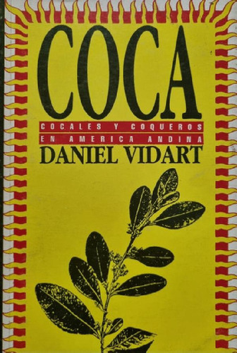 Libro - Coca, Cocales Y Coqueron En América Latina Daniel V