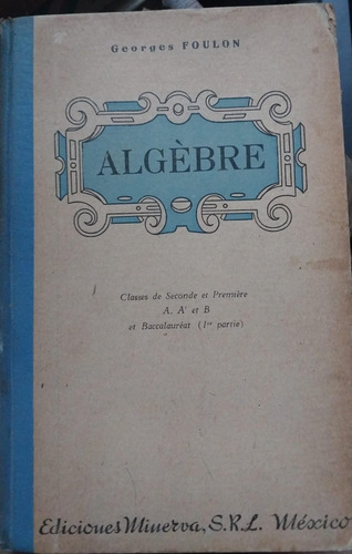 Algebre Georges Foulon Ed Minerva Srl México 1931 Clases De 