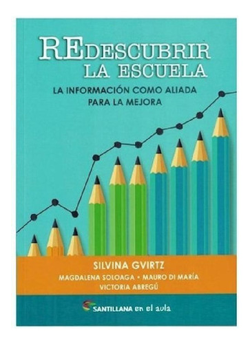 Libro - Redescubrir La Escuela La Informaciono Aliada Para 