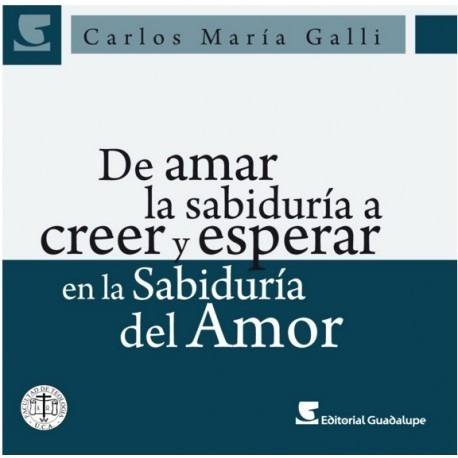 De Amar La Sabiduria A Creer Y Esperar L