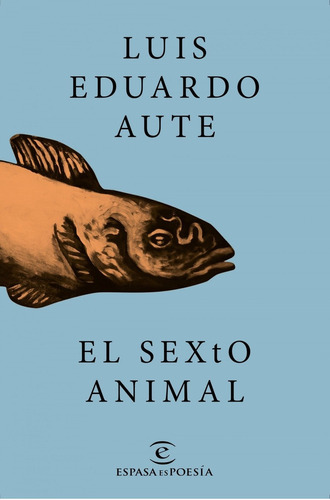 Libro El Sexto Animal - Aute, Luis Eduardo