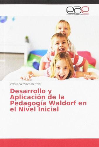 Libro: Desarrollo Y Aplicación De La Pedagogía Waldorf En El