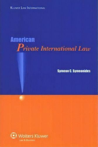 American Private International Law, De Symeon Symeonides. Editorial Kluwer Law International, Tapa Blanda En Inglés