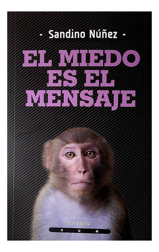 Libro: El Miedo Es El Mensaje / Sandino Núñez
