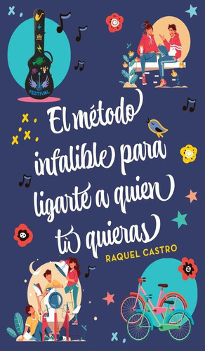 El Método Infalible Para Ligarte A Quien Tu Quieras: No, De Raquel Castro. Serie No, Vol. No. Editorial Ediciones Sm, Tapa Blanda, Edición No En Español, 1